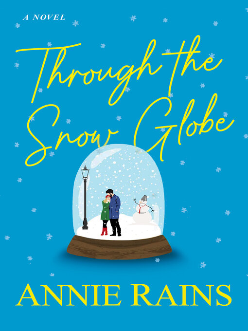 Title details for Through the Snow Globe by Annie Rains - Available